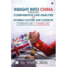 Insight into China through Comparative Law Analysis of Invisible Factors and Contexts - Common Law v. Chinese Law