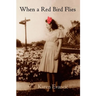 When a Red Bird Flies