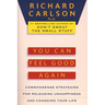 You Can Feel Good Again: Common-Sense Strategies for Releasing Unhappiness and Changing Your Life