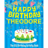 Happy Birthday Theodore - The Big Birthday Activity Book: (Personalized Children's Activity Book)