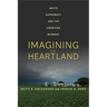 Imagining the Heartland: White Supremacy and the American Midwest
