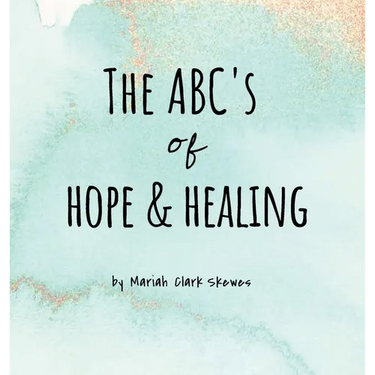 The ABC's of Hope & Healing