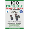 100 Portuguese Short Stories for Beginners Learn Portuguese with Stories Including Audiobook