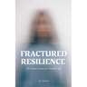 Fractured Resilience