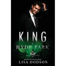 King of Hyde Park: Kings of the Castle Book 8