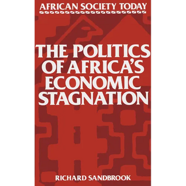 The Politics of Africa's Economic Stagnation