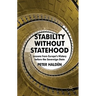 Stability Without Statehood: Lessons from Europe's History Before the Sovereign State