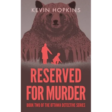 Reserved For Murder: Book Two of The Ottawa Detective Series