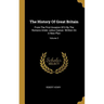 The History Of Great Britain: From The First Invasion Of It By The Romans Under Julius Caesar. Written On A New Plan; Volume 3