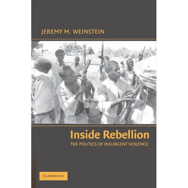 Inside Rebellion: The Politics of Insurgent Violence