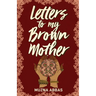 Letters to My Brown Mother: Stories of Mental Health