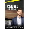 Assigned to Protect: Christian Romantic Suspense
