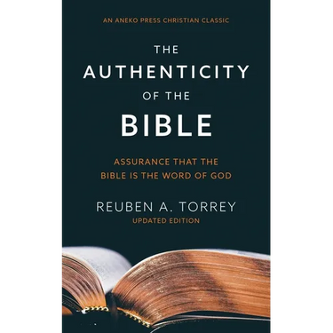 The Authenticity of the Bible: Assurance that the Bible is the Word of God