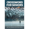Crossword For Seniors: Active Brain Edition Vol 1