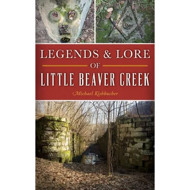 Legends & Lore of Little Beaver Creek