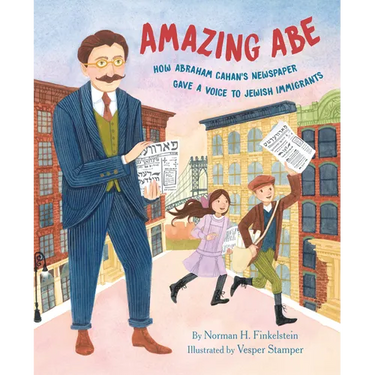 Amazing Abe: How Abraham Cahan's Newspaper Gave a Voice to Jewish Immigrants