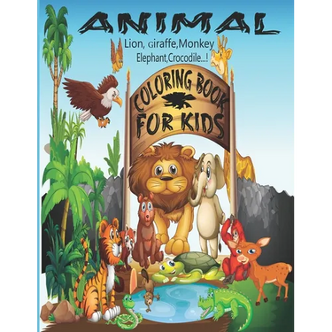 Animal Coloring Book For Kids (The Lion, Giraffe, Monkey, Elephant, Crocodile ...!): Animal Coloring Book for Children's