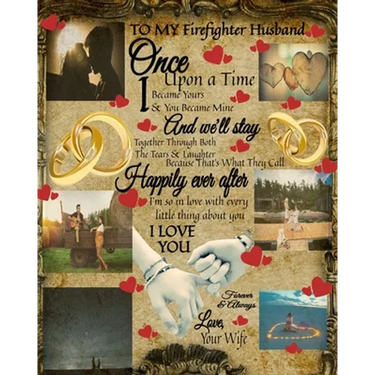 To My Firefighter Husband Once Upon A Time I Became Yours & You Became Mine And We'll Stay Together Through Both The Tears & Laughter: Firefighter Ret