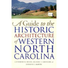Guide to the Historic Architecture of Western North Carolina