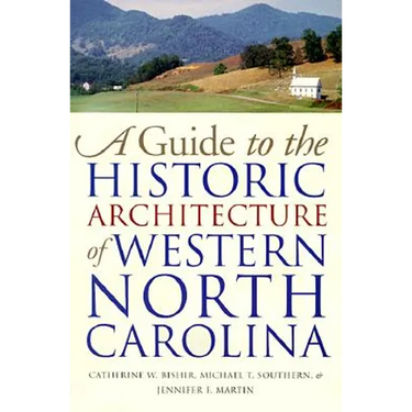 Guide to the Historic Architecture of Western North Carolina