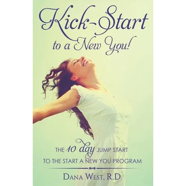 Kick-Start to a New You!: The 10 Day Jump Start to the Start a New You Program