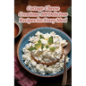 Cottage Cheese Creations: 101 Delicious Recipes for Every Meal