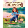 The Girl Who Saved the Worms