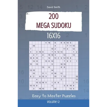Mega Sudoku - 200 Easy to Master Puzzles 16x16 vol.12