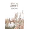 Make the Shift
