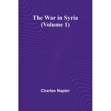 The War in Syria (Volume 1)