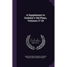 A Supplement to Dodsley's Old Plays, Volumes 17-18
