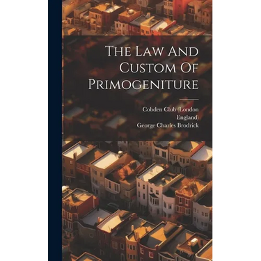 The Law And Custom Of Primogeniture