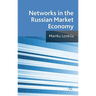 Networks in the Russian Market Economy