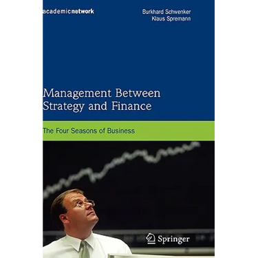 Management Between Strategy and Finance: The Four Seasons of Business