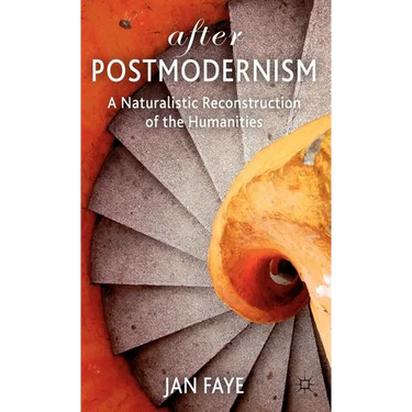 After Postmodernism: A Naturalistic Reconstruction of the Humanities
