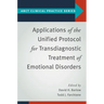 Applications of the Unified Protocol for Transdiagnostic Treatment of Emotional Disorders