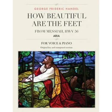 How Beautiful Are the Feet: Aria from Messiah, HWV 56, For Medium, High and Low Voices