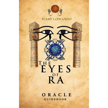 The Eyes of Ra: Ancient Egyptian Oracle Guidebook