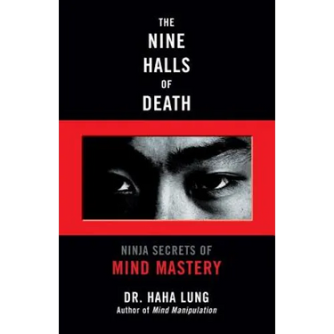 The Nine Halls of Death: Ninja Secrets of Mind Mastery
