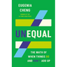 Unequal: The Math of When Things Do and Don't Add Up