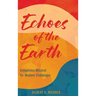 Echoes of the Earth: Indigenous Wisdom for Modern Challenges