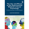 The Use and Misuse of the Experimental Method in Social Psychology: A Critical Examination of Classical Research