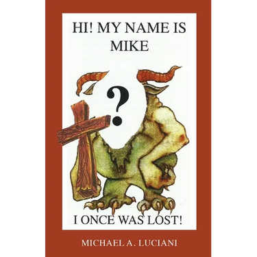Hi! My Name is Mike! I Once Was Lost
