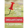 Dreamtowns: The 209 Small Towns Where You Can Live Your Best Life