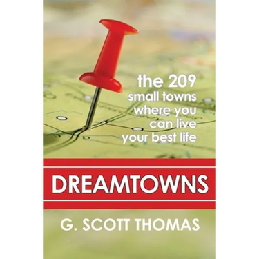 Dreamtowns: The 209 Small Towns Where You Can Live Your Best Life