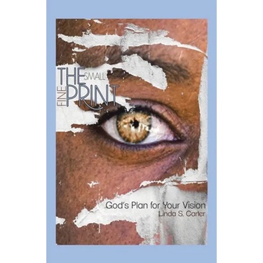 The Small Fine Print: God's Plan for Your Vision