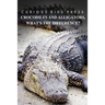 Crocodiles And Alligators, What's the difference - Curious Kids Press: Kids book about animals and wildlife, Children's books 4-6