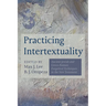 Practicing Intertextuality: Ancient Jewish and Greco-Roman Exegetical Techniques in the New Testament