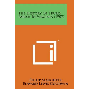 The History of Truro Parish in Virginia (1907)