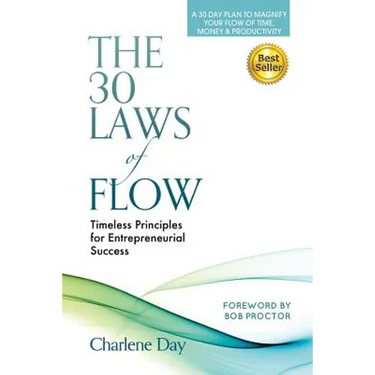 The 30 Laws of Flow: Timeless Principles for Entrepreneurial Success